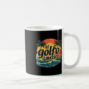 Trump Americas Gulf Mexico El Golfo De Mexico Coffee Mug
