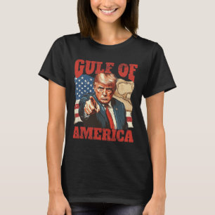 Trump America's Gulf Mexico President Trump 4  T-Shirt