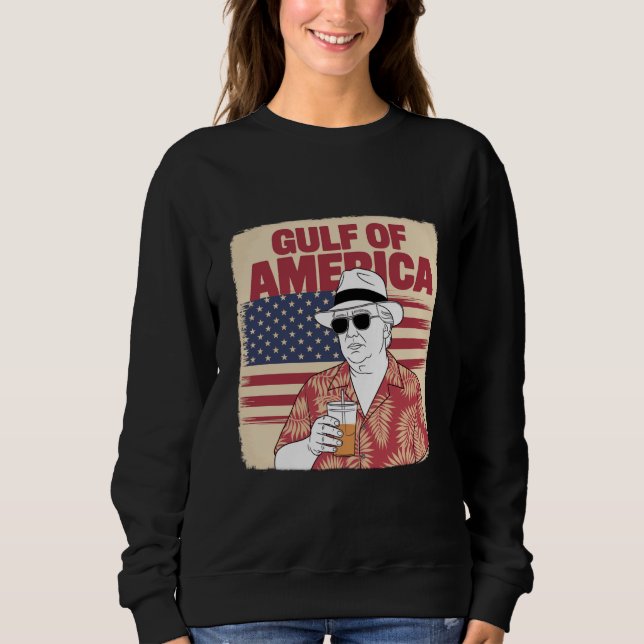 Trump America's Gulf Mexico President Trump  Sweatshirt (Front)