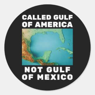 Trump America's Gulf Not Gulf Of Mexico Classic Round Sticker