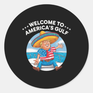 Trump America's Welcome Gulf Mexico President Trum Classic Round Sticker