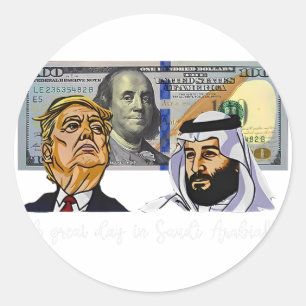 Trump And Saudi Leader Satire A Great Day In Saudi Classic Round Sticker