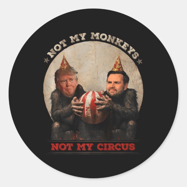 Trump And Vance Not My Monkeys Not My Circus  Classic Round Sticker (Front)