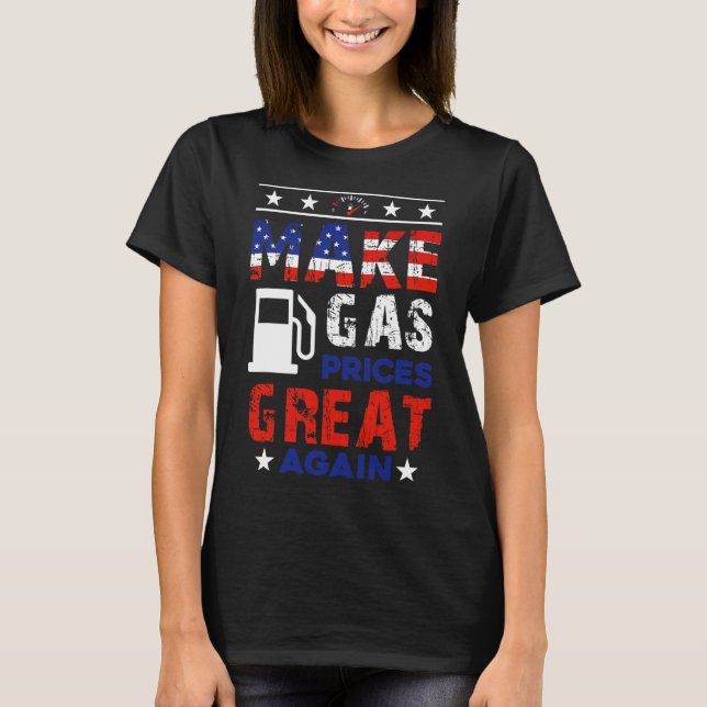 Trump Anti Biden Republican 2024 Make Gas Prices G T-Shirt (Front)