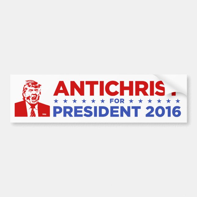 TRUMP ANTICHRIST for PRESIDENT 2016 Bumper Sticker (Front)