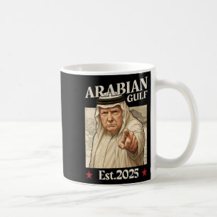 Trump Arabian Gulf 2025 - Funny Trump Gulf Of Arab Coffee Mug
