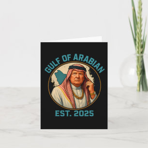 Trump Arabian Gulf 2025 Funny Trump Gulf Of Arabia Card