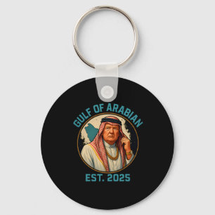 Trump Arabian Gulf 2025 Funny Trump Gulf Of Arabia Key Ring