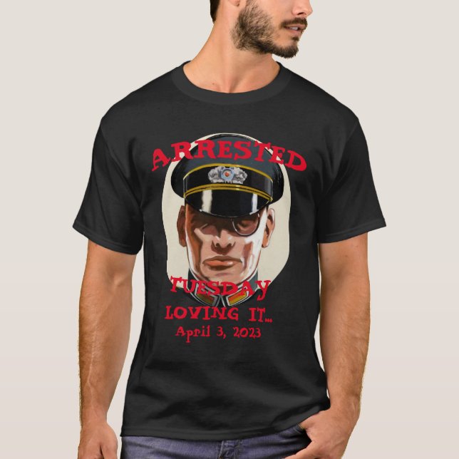 Trump Arrested Tuesday 2023 2024 T-Shirt (Front)