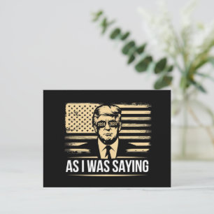 Trump As I Was Saying His Speech Election Vote Postcard
