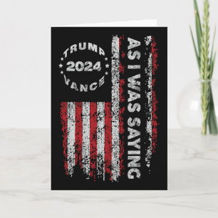 Trump As I Was Saying Trump Began His Speech Us Fl Card