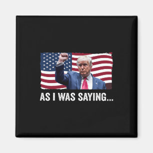 Trump As I Was Saying Trump His Speech Trump Vance Magnet