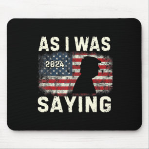 Trump As I Was Saying Trump His Speech Trump Vance Mouse Pad