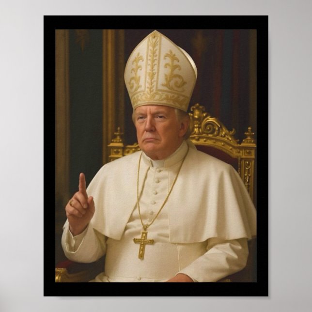 Trump As Pope Tee Meme Funny 1  Poster (Front)