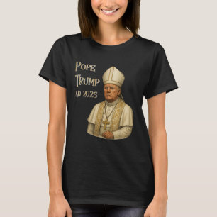 Trump As Vatican Church Pope - Pope Trump A.d. 202 T-Shirt