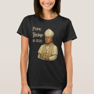 Trump As Vatican Church Pope - Pope Trump A.d. 202 T-Shirt