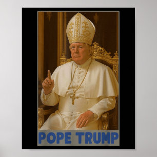 Trump As Vatican Church Pope Trump Funny Poster