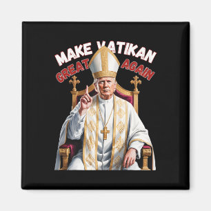 Trump As Vatican Church Pope Trump Make Vatikan Gr Magnet
