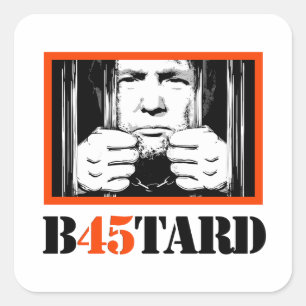 Trump B45tard Square Sticker