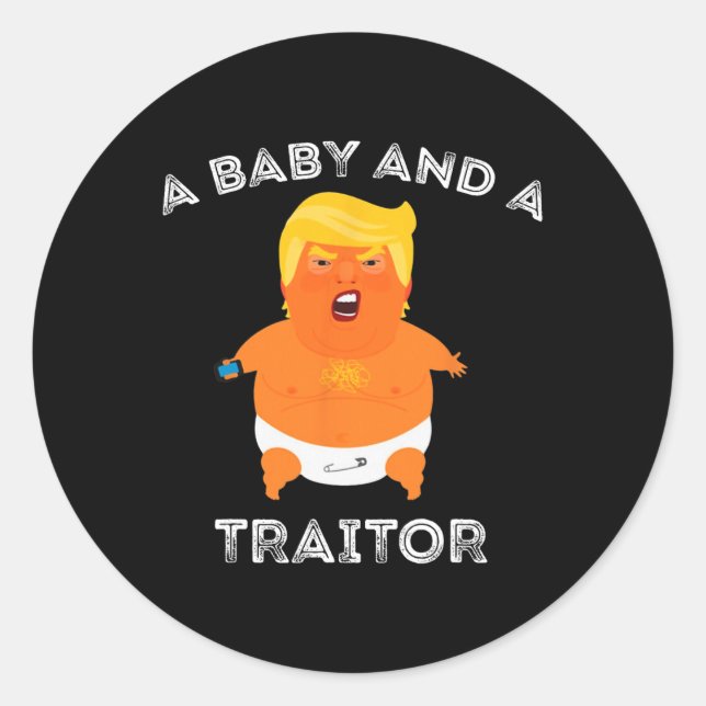 Trump Baby And A Traitor  Classic Round Sticker (Front)