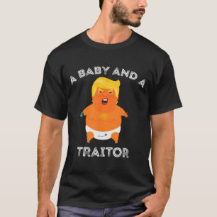 Trump Baby And A Traitor Meme Funny  T-Shirt