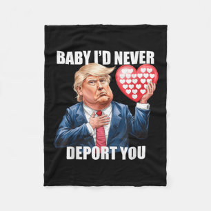 Trump Baby I Would Never Deport You Funny Fleece Blanket