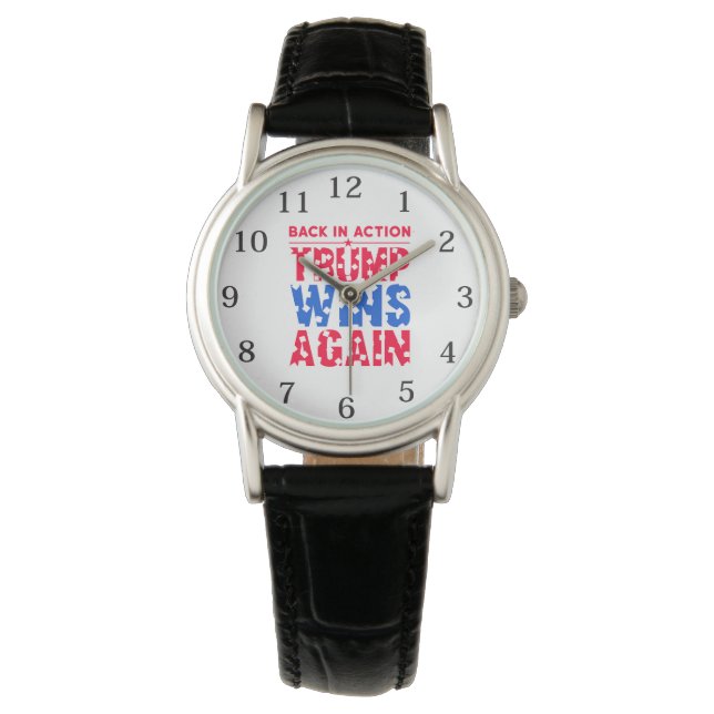 Trump - Back in Action Trump Wins Again Watch (Front)