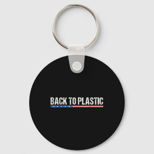 Trump Back To Plastic Funny Key Ring