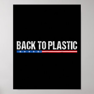 Trump Back To Plastic Funny Poster