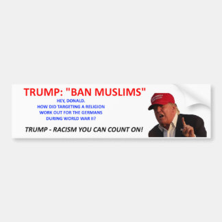 TRUMP: BAN MUSLIMS BUMPER STICKER