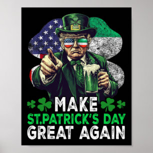 Trump Beer Shamrock Make St Patrick's Day Great Ag Poster