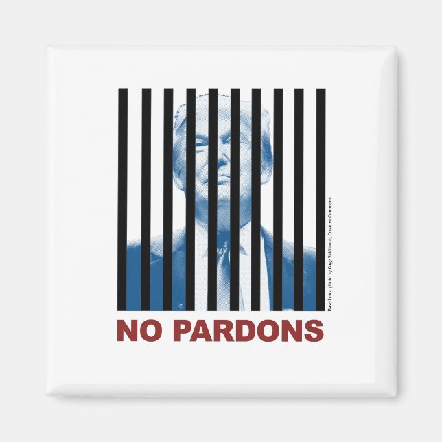 Trump Behind Bars -- No Pardons 3 Magnet (Front)
