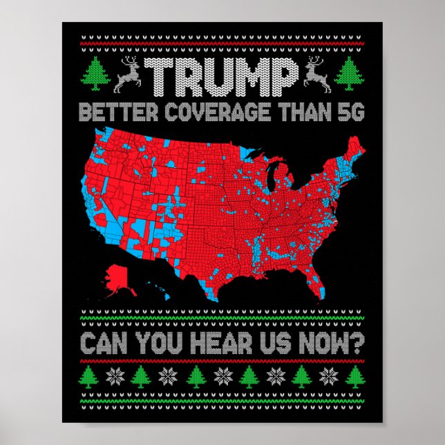 Trump Better Coverage Can You Hear Us Now Ugly Chr Poster (Front)