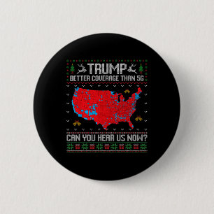 Trump Better Coverage Than 5g Can You Hear Us Now  6 Cm Round Badge