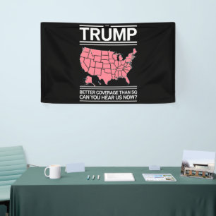 Trump Better Coverage Than 5G Can You Hear us Now? Banner