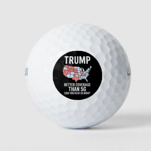 Trump Better Coverage Than 5G Can You Hear us Now Golf Balls