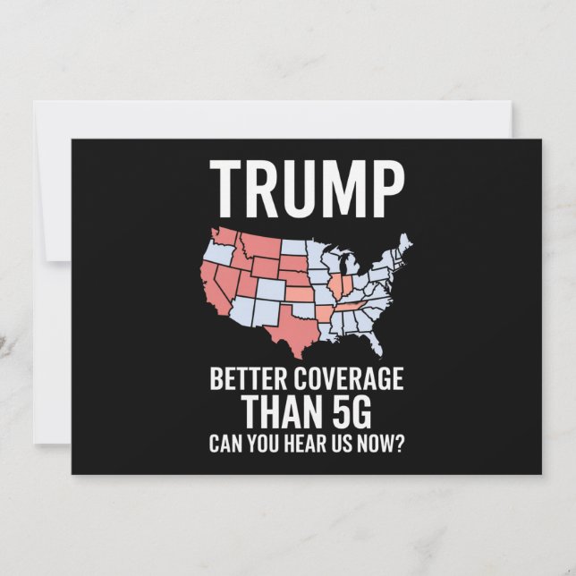 Trump Better Coverage Than 5G Can You Hear us Now  Invitation (Front)