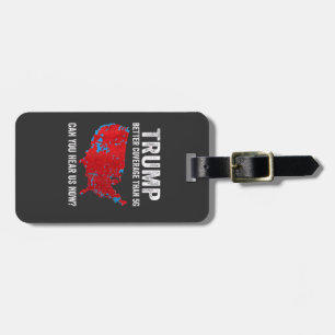 Trump Better Coverage Than 5G Can You Hear Us Now Luggage Tag