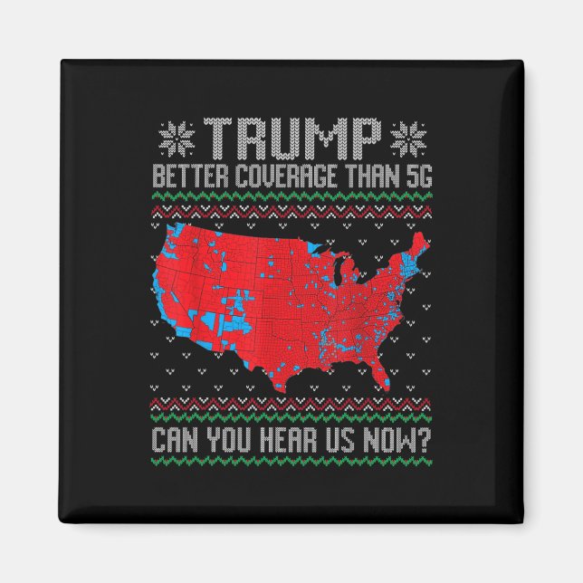 Trump Better Coverage Than 5g Can You Hear Us Now  Magnet (Front)