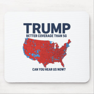 Trump Better Coverage Than 5g Can You Hear Us Now Mouse Pad
