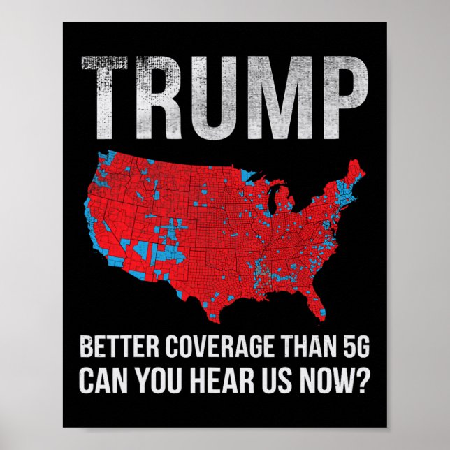 Trump Better Coverage Than 5g Can You Hear Us Now  Poster (Front)