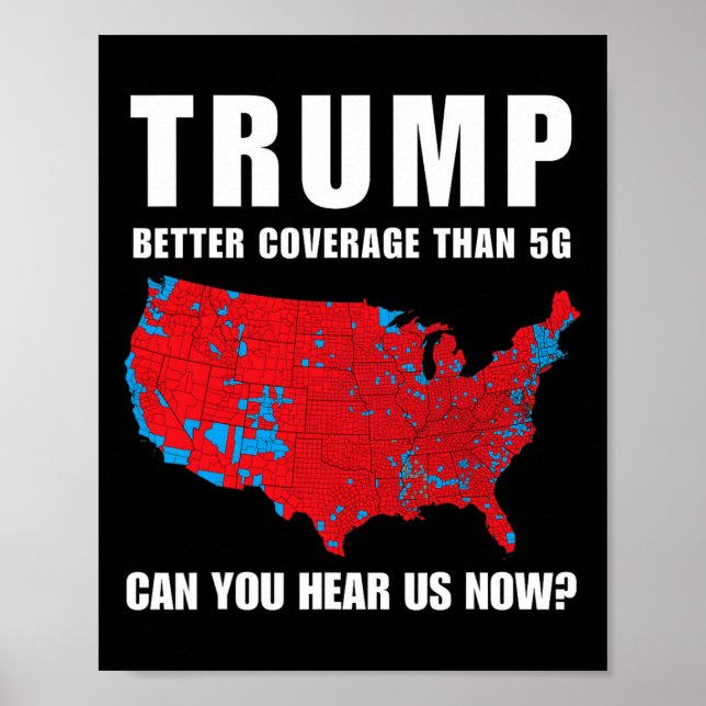Trump Better Coverage Than 5g Can You Hear Us Now  Poster (Front)