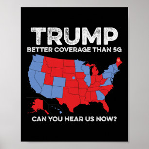 Trump Better Coverage Than 5g Can You Hear Us Now  Poster