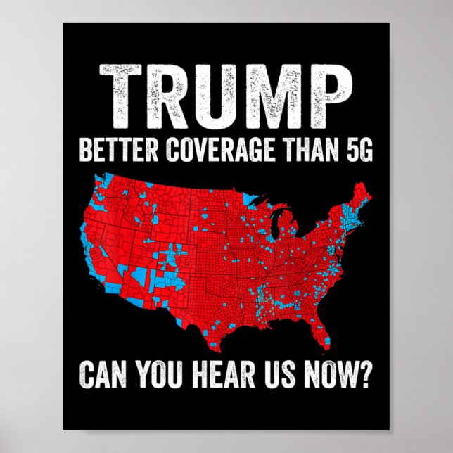 Trump Better Coverage Than 5g Can You Hear Us Now  Poster (Front)