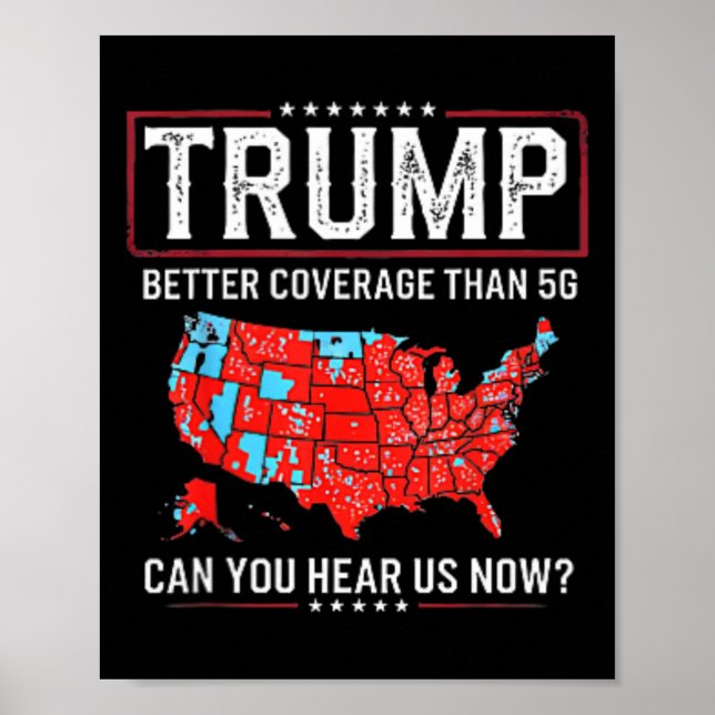 Trump Better Coverage Than 5g Can You Hear Us Now  Poster (Front)
