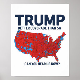 Trump Better Coverage Than 5g Can You Hear Us Now  Poster