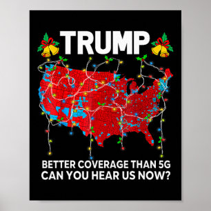 Trump Better Coverage Than 5g Can You Hear Us Now  Poster