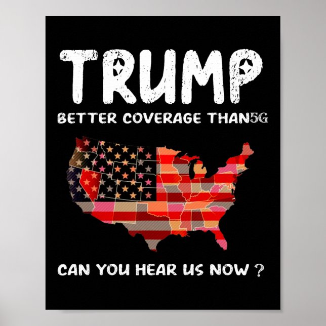 Trump Better Coverage Than 5g Can You Hear Us Now  Poster (Front)