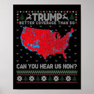 Trump Better Coverage Than 5g Can You Hear Us Now  Poster