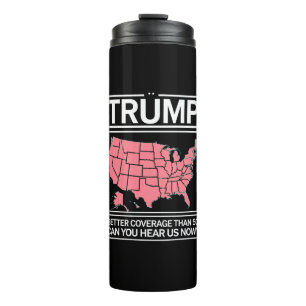 Trump Better Coverage Than 5G Can You Hear us Now? Thermal Tumbler